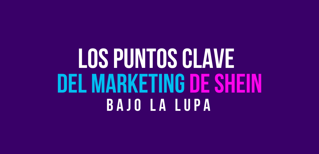 Los puntos clave del marketing de SHEIN