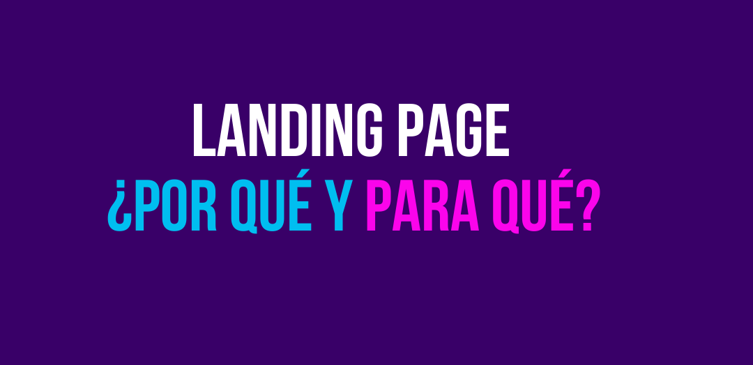 ¿Debo tener una Landing Page?