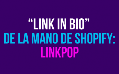 “Link in bio” de la mano de Shopify: LinkPop
