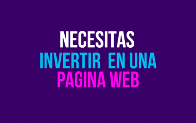 Necesitas invertir en una página web