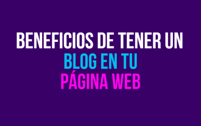 Los beneficios de tener un blog en tu página web