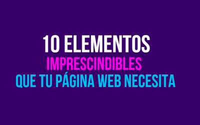 10 elementos imprescindibles que debe tener tu página web